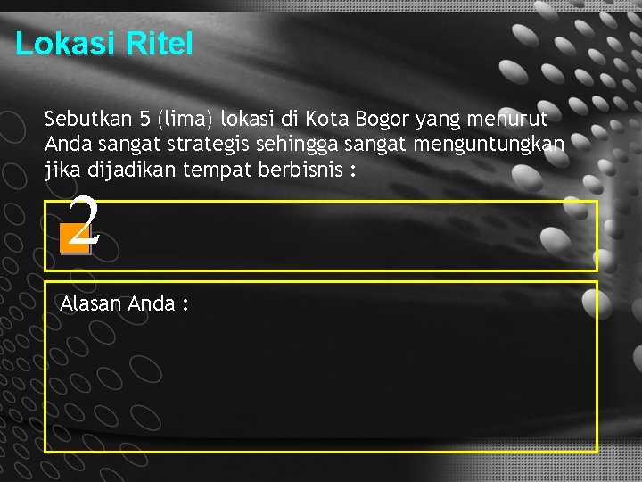 Lokasi Ritel Sebutkan 5 (lima) lokasi di Kota Bogor yang menurut Anda sangat strategis