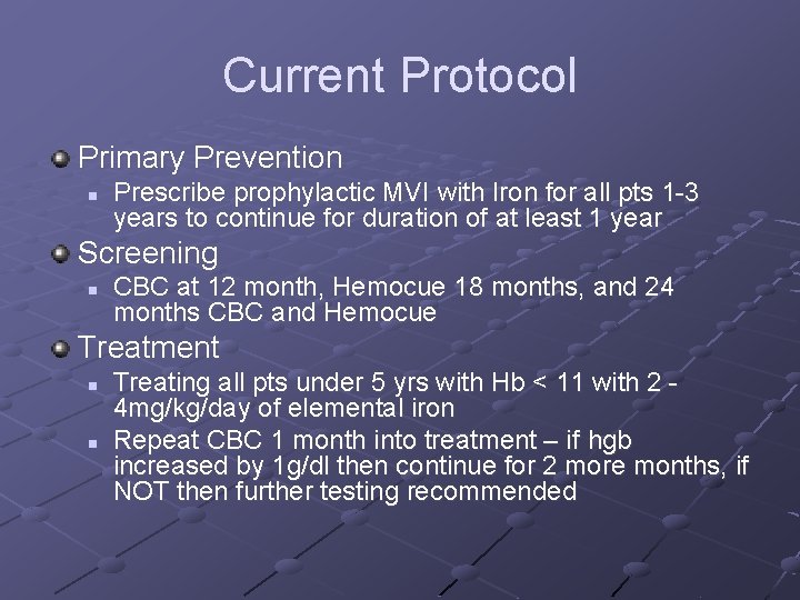 Current Protocol Primary Prevention n Prescribe prophylactic MVI with Iron for all pts 1