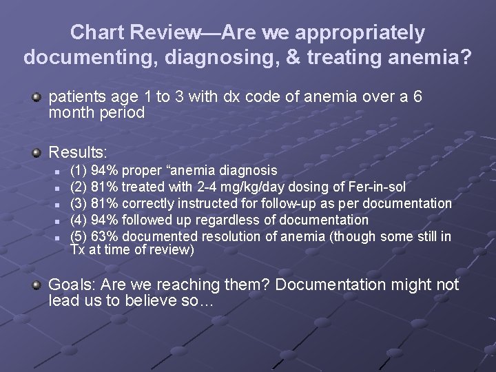 Chart Review—Are we appropriately documenting, diagnosing, & treating anemia? patients age 1 to 3