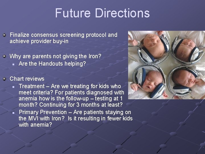 Future Directions Finalize consensus screening protocol and achieve provider buy-in Why are parents not