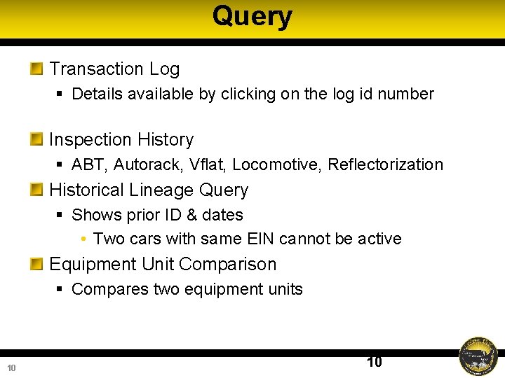Query Transaction Log § Details available by clicking on the log id number Inspection