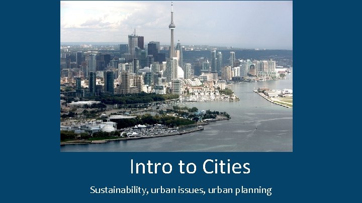 Intro to Cities Sustainability, urban issues, urban planning 