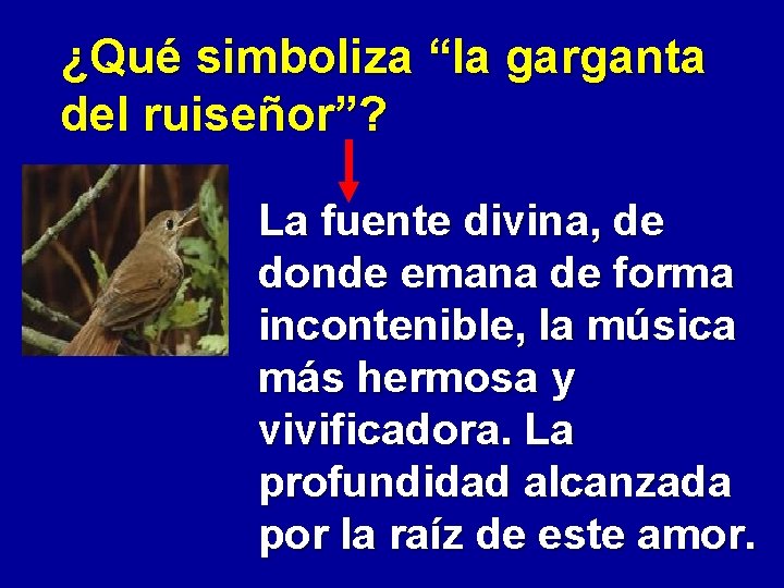 ¿Qué simboliza “la garganta del ruiseñor”? La fuente divina, de donde emana de forma