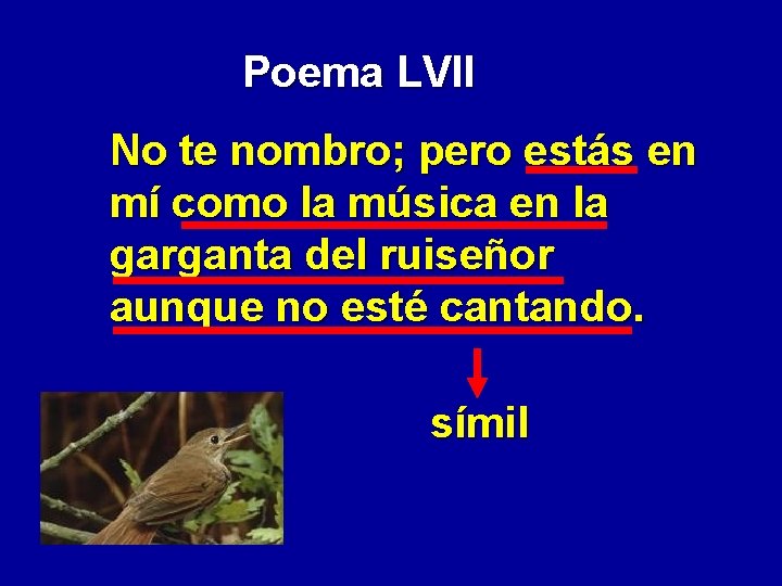 Poema LVII No te nombro; pero estás en mí como la música en la