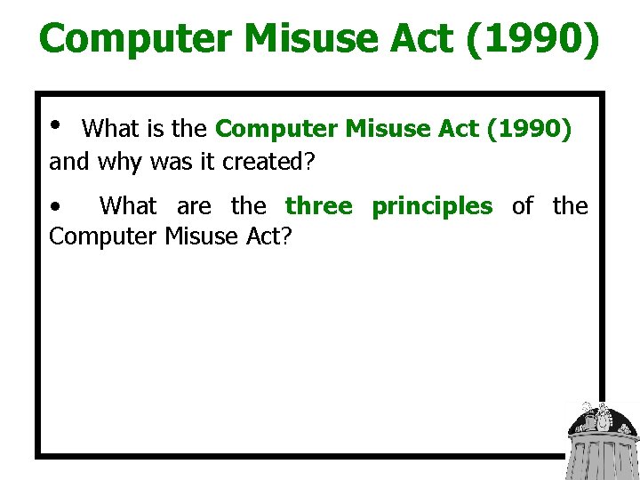 Computer Misuse Act (1990) • What is the Computer Misuse Act (1990) and why