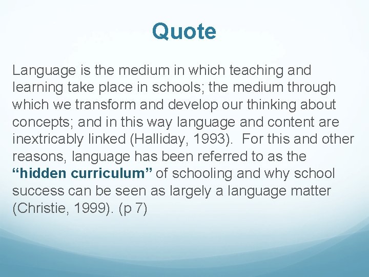 Quote Language is the medium in which teaching and learning take place in schools;