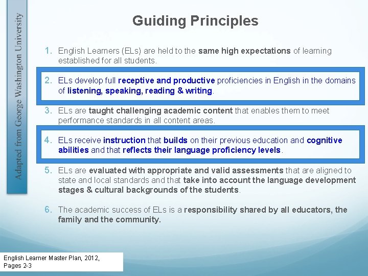 Guiding Principles 1. English Learners (ELs) are held to the same high expectations of