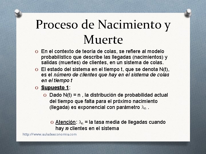 Proceso de Nacimiento y Muerte O En el contexto de teoría de colas, se