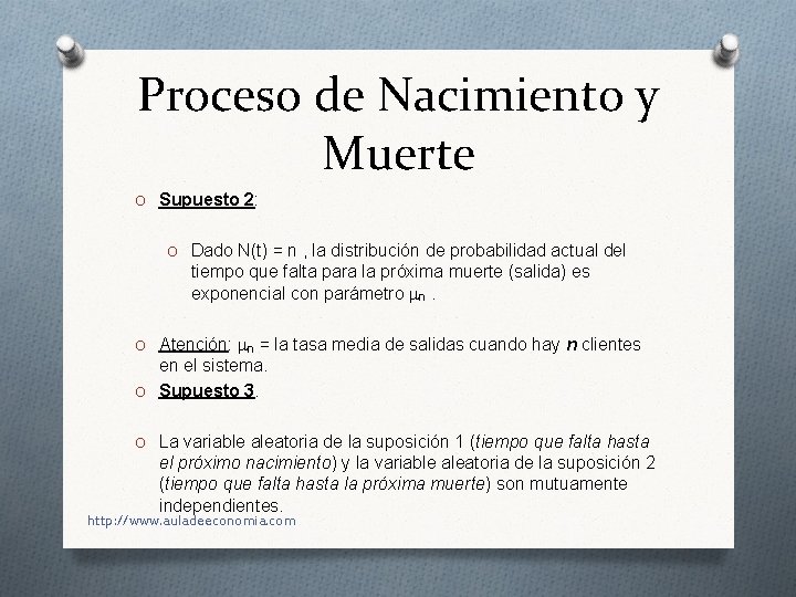 Proceso de Nacimiento y Muerte O Supuesto 2: O Dado N(t) = n ,