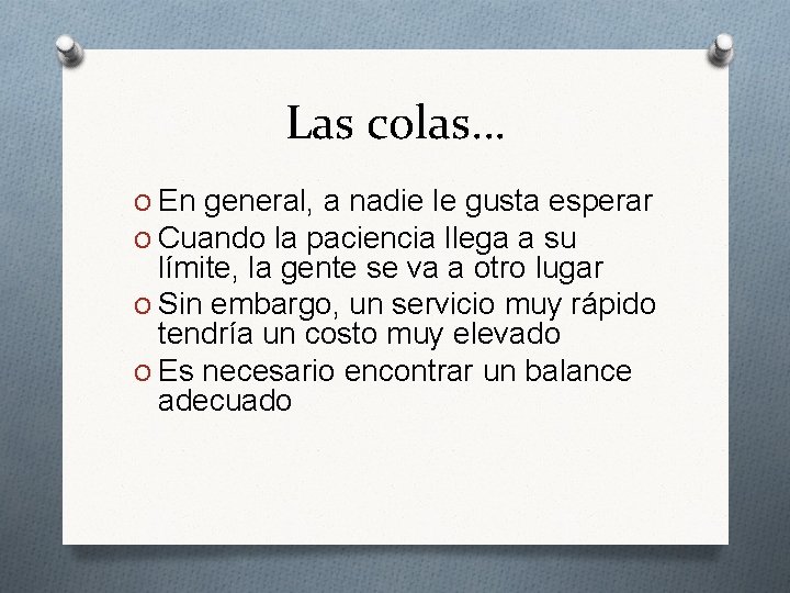 Las colas… O En general, a nadie le gusta esperar O Cuando la paciencia