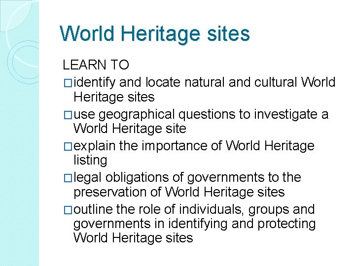 World Heritage sites LEARN TO �identify and locate natural and cultural World Heritage sites