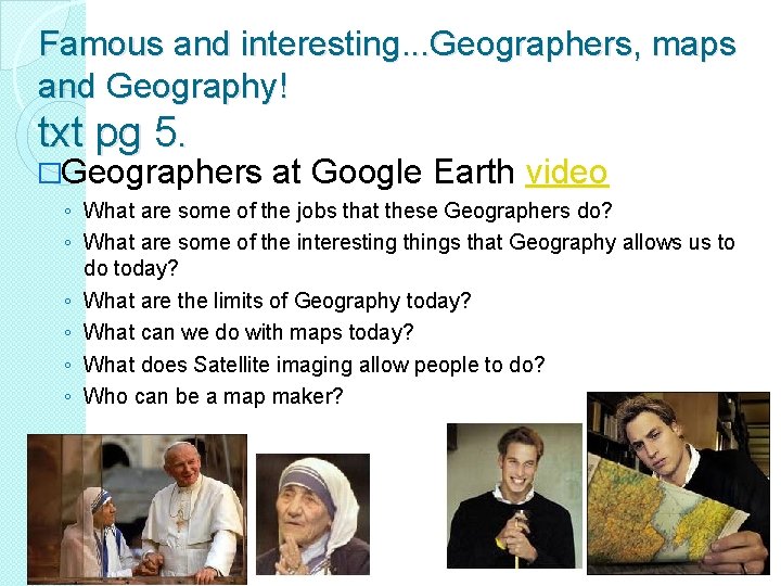 Famous and interesting. . . Geographers, maps and Geography! txt pg 5. �Geographers at