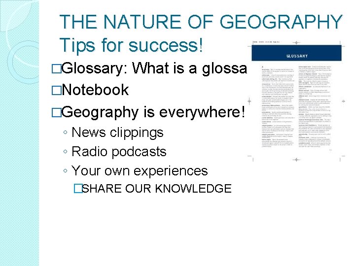 THE NATURE OF GEOGRAPHY Tips for success! �Glossary: What is a glossary? �Notebook �Geography