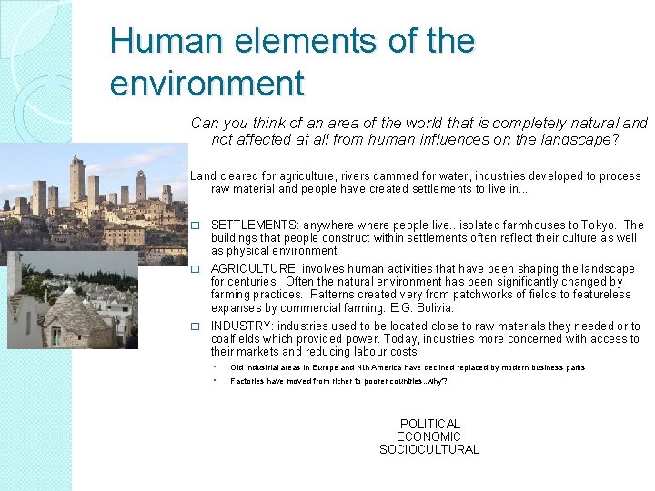 Human elements of the environment Can you think of an area of the world