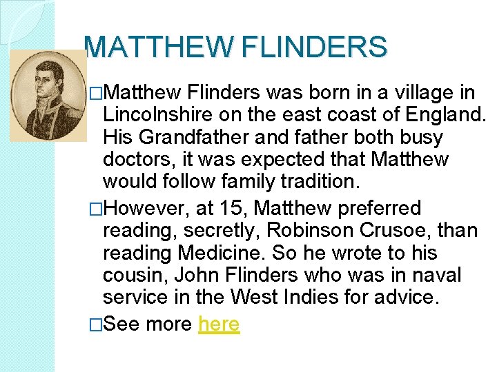 MATTHEW FLINDERS �Matthew Flinders was born in a village in Lincolnshire on the east