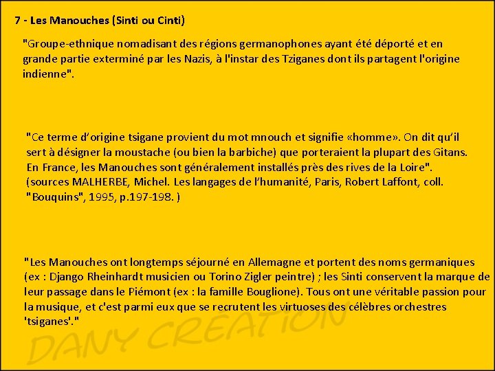 7 - Les Manouches (Sinti ou Cinti) "Groupe-ethnique nomadisant des régions germanophones ayant été