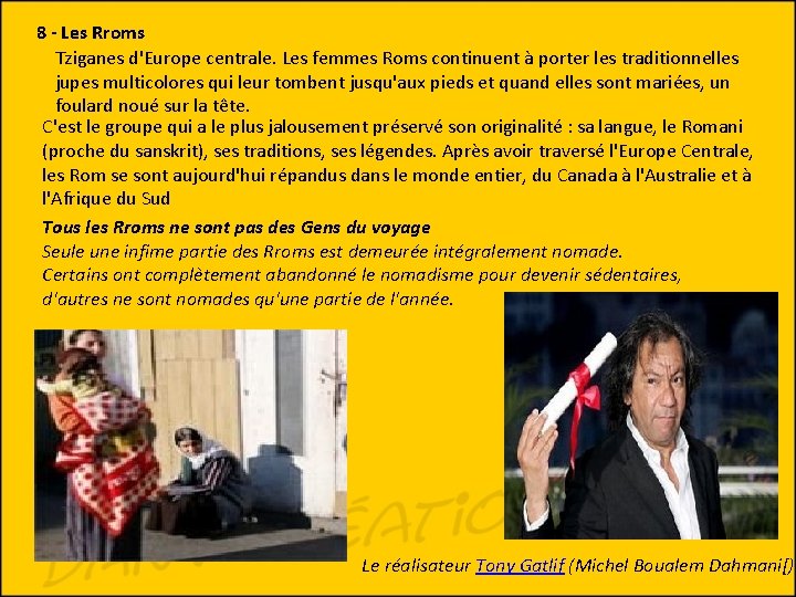8 - Les Rroms Tziganes d'Europe centrale. Les femmes Roms continuent à porter les