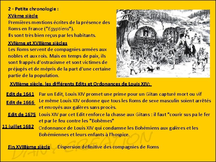 2 - Petite chronologie : XVème siècle Premières mentions écrites de la présence des