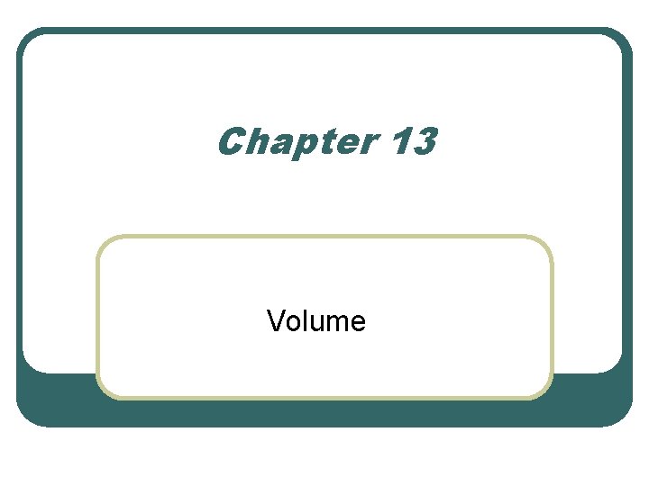 Chapter 13 Volume 