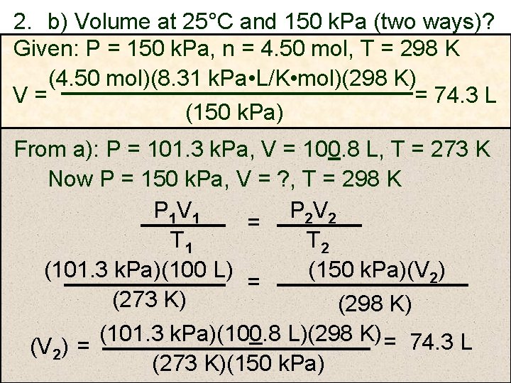 2. b) Volume at 25°C and 150 k. Pa (two ways)? Given: P =