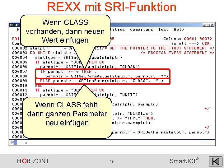 REXX mit SRI-Funktion Wenn CLASS vorhanden, dann neuen Wert einfügen Wenn CLASS fehlt, dann REXX mit SRI-Funktion Wenn CLASS vorhanden, dann neuen Wert einfügen Wenn CLASS fehlt, dann