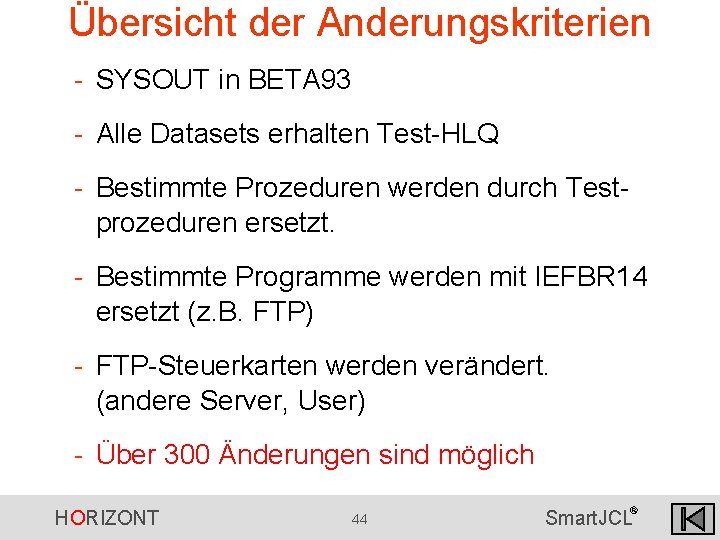 Übersicht der Anderungskriterien - SYSOUT in BETA 93 - Alle Datasets erhalten Test-HLQ - Übersicht der Anderungskriterien - SYSOUT in BETA 93 - Alle Datasets erhalten Test-HLQ -