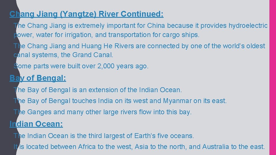 Chang Jiang (Yangtze) River Continued: • The Chang Jiang is extremely important for China