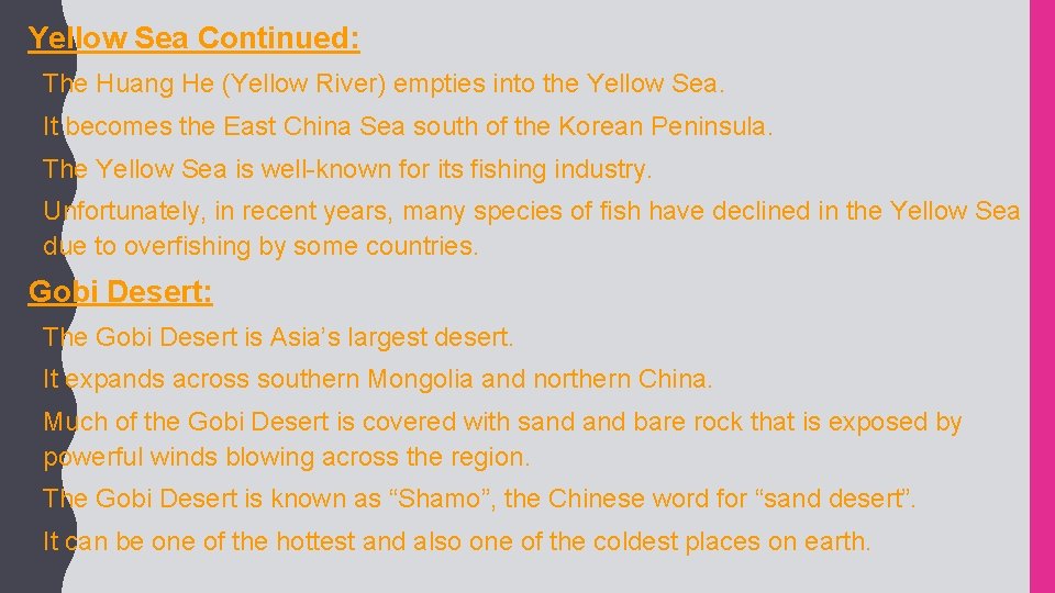 Yellow Sea Continued: • The Huang He (Yellow River) empties into the Yellow Sea.