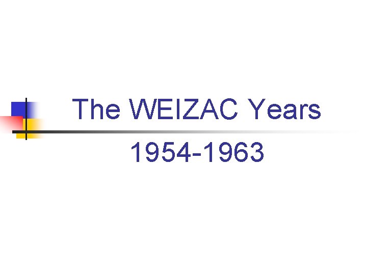 The WEIZAC Years 1954 -1963 