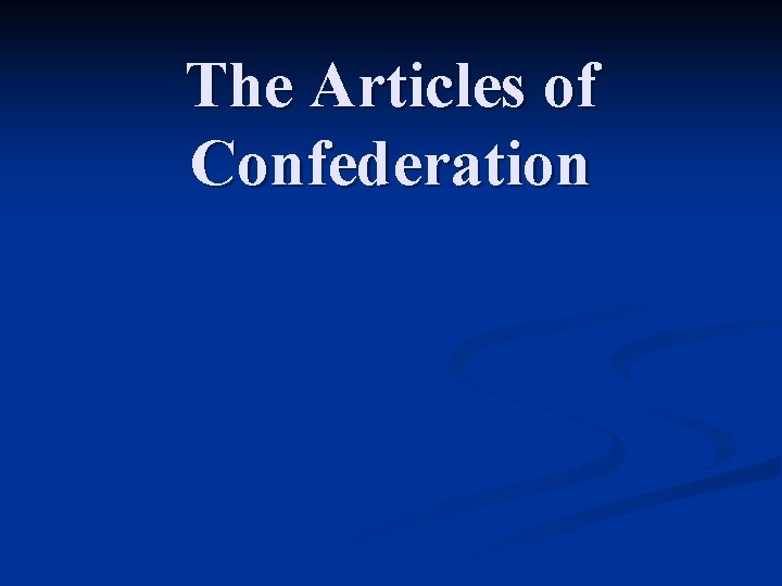 The Articles of Confederation 