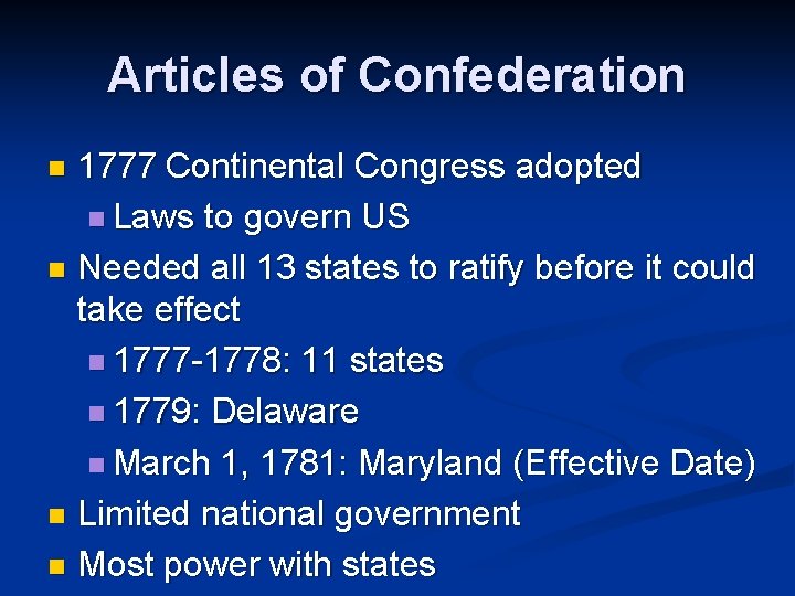 Articles of Confederation 1777 Continental Congress adopted n Laws to govern US n Needed