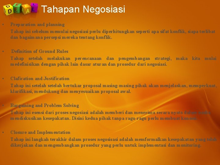 Tahapan Negosiasi • Preparation and planning Tahap ini sebelum memulai negosiasi perlu diperhitungkan seperti Tahapan Negosiasi • Preparation and planning Tahap ini sebelum memulai negosiasi perlu diperhitungkan seperti