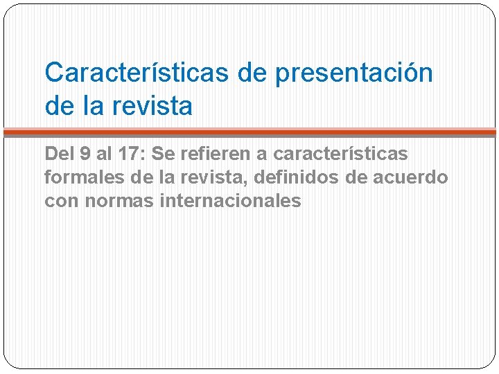 Características de presentación de la revista Del 9 al 17: Se refieren a características