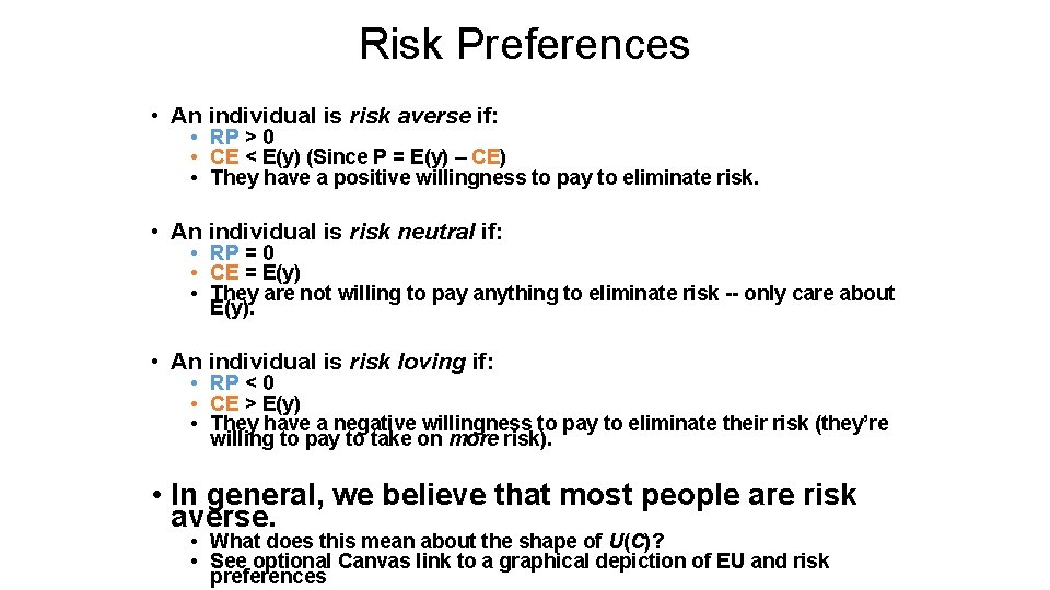 Risk Preferences • An individual is risk averse if: • RP > 0 •