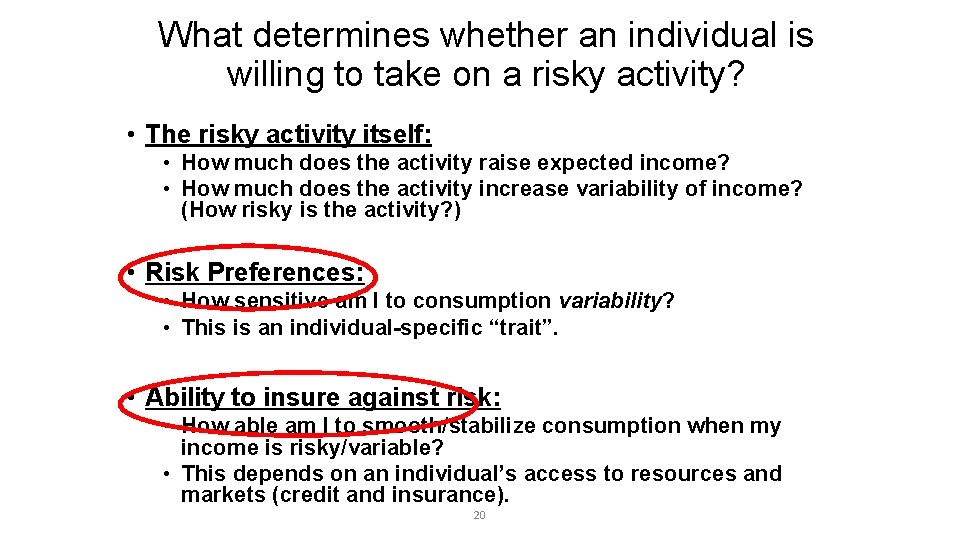 What determines whether an individual is willing to take on a risky activity? •