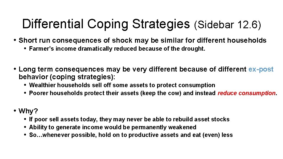 Differential Coping Strategies (Sidebar 12. 6) • Short run consequences of shock may be