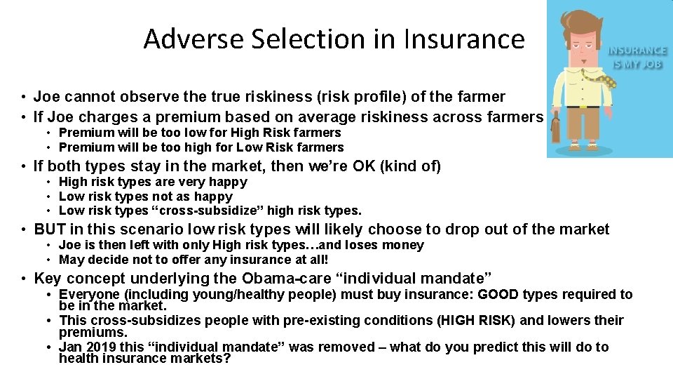 Adverse Selection in Insurance • Joe cannot observe the true riskiness (risk profile) of