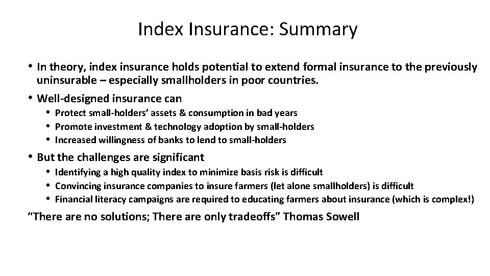 Index Insurance: Summary • In theory, index insurance holds potential to extend formal insurance