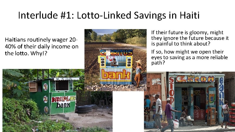 Interlude #1: Lotto-Linked Savings in Haitians routinely wager 2040% of their daily income on Interlude #1: Lotto-Linked Savings in Haitians routinely wager 2040% of their daily income on