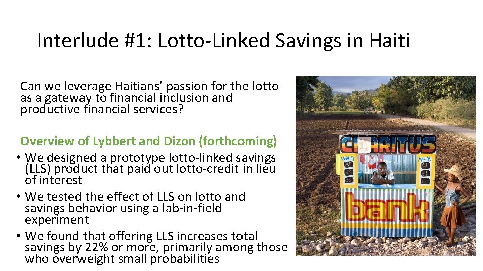 Interlude #1: Lotto-Linked Savings in Haiti Can we leverage Haitians’ passion for the lotto Interlude #1: Lotto-Linked Savings in Haiti Can we leverage Haitians’ passion for the lotto