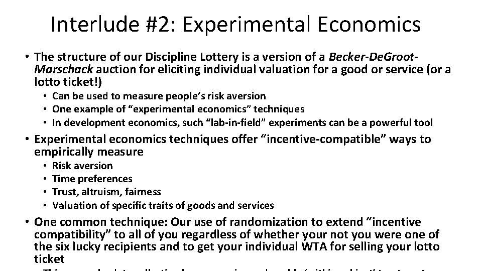 Interlude #2: Experimental Economics • The structure of our Discipline Lottery is a version