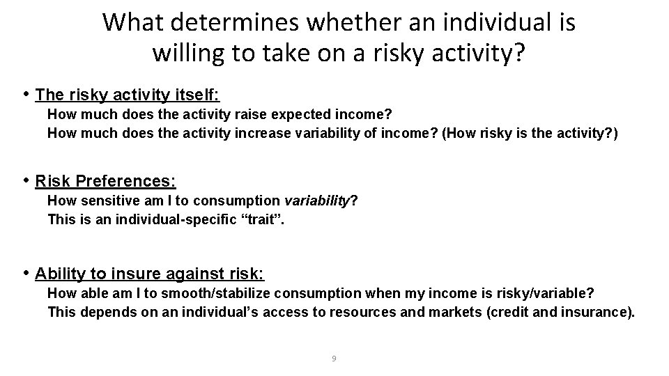 What determines whether an individual is willing to take on a risky activity? • What determines whether an individual is willing to take on a risky activity? •