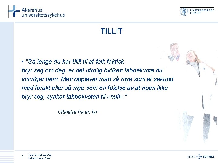 TILLIT • ”Så lenge du har tillit til at folk faktisk bryr seg om