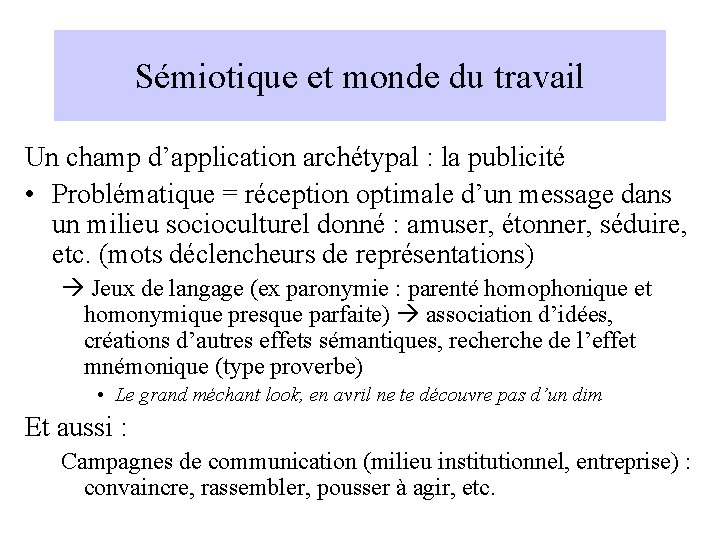 Sémiotique et monde du travail Un champ d’application archétypal : la publicité • Problématique