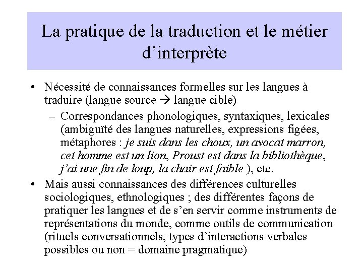 La pratique de la traduction et le métier d’interprète • Nécessité de connaissances formelles
