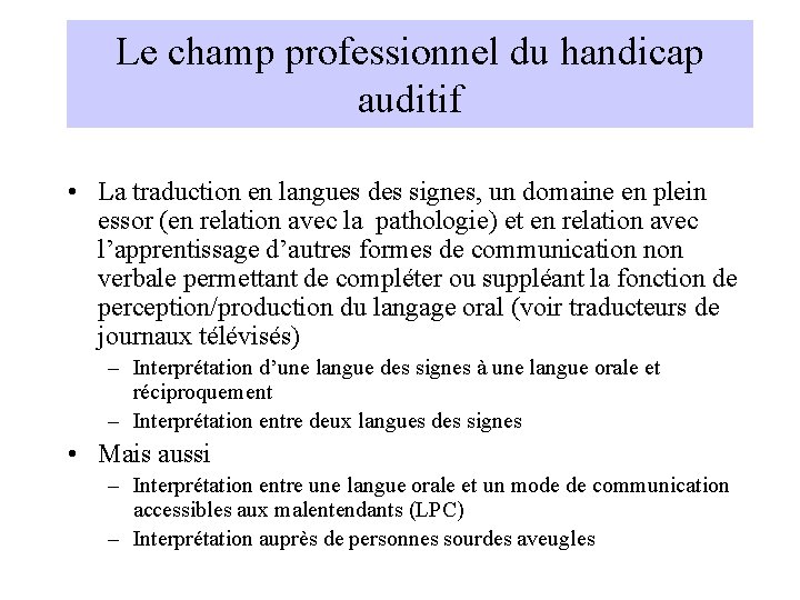 Le champ professionnel du handicap auditif • La traduction en langues des signes, un