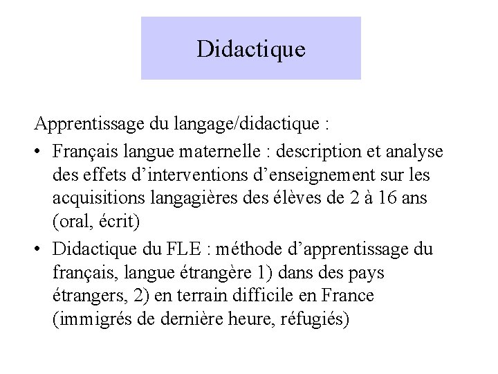 Didactique Apprentissage du langage/didactique : • Français langue maternelle : description et analyse des