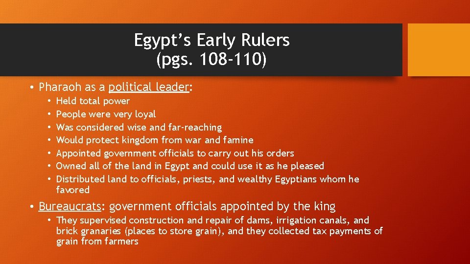 Egypt’s Early Rulers (pgs. 108 -110) • Pharaoh as a political leader: • •