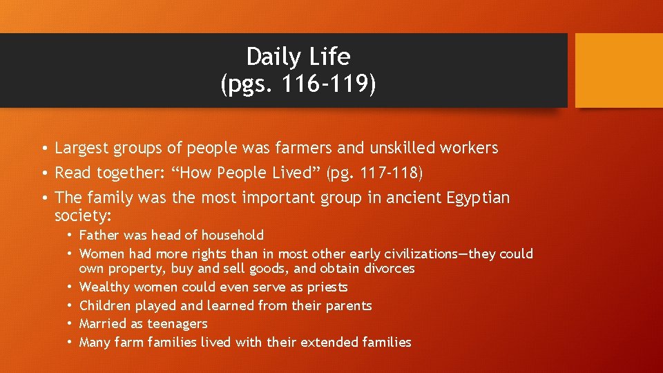 Daily Life (pgs. 116 -119) • Largest groups of people was farmers and unskilled
