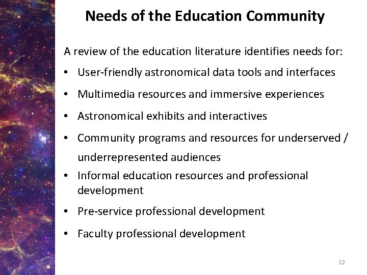 Needs of the Education Community A review of the education literature identifies needs for: